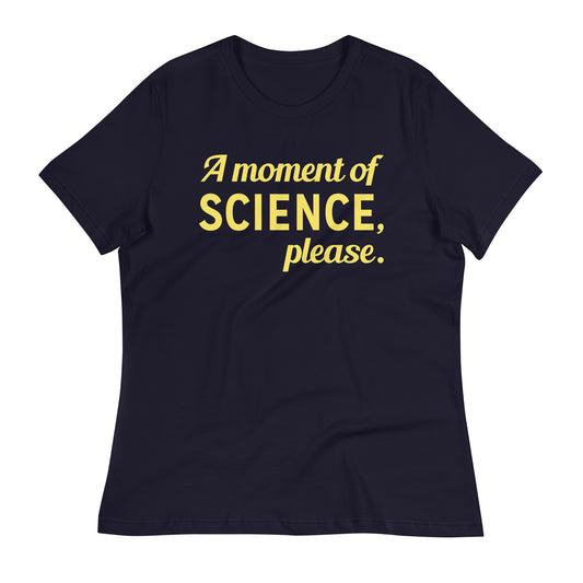 A Moment of Science, Please Women's Signature Tee