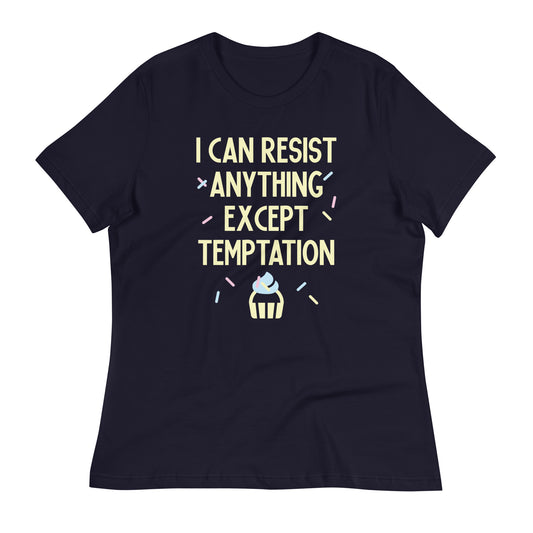 I Can Resist Anything Except Temptation Women's Signature Tee