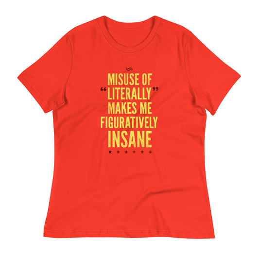 Misuse of Literally Makes Me Figuratively Insane Women's Signature Tee