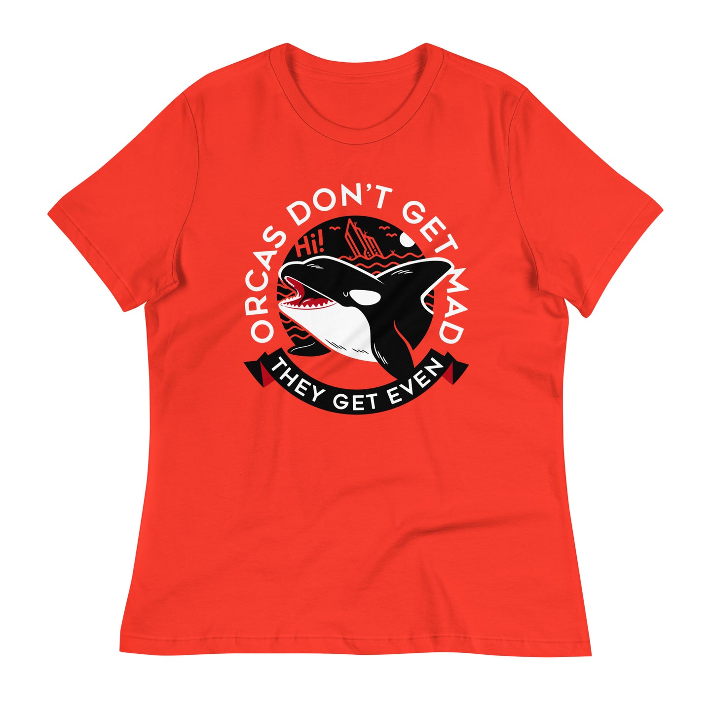 Orcas Don't Get Mad They Get Even Women's Signature Tee