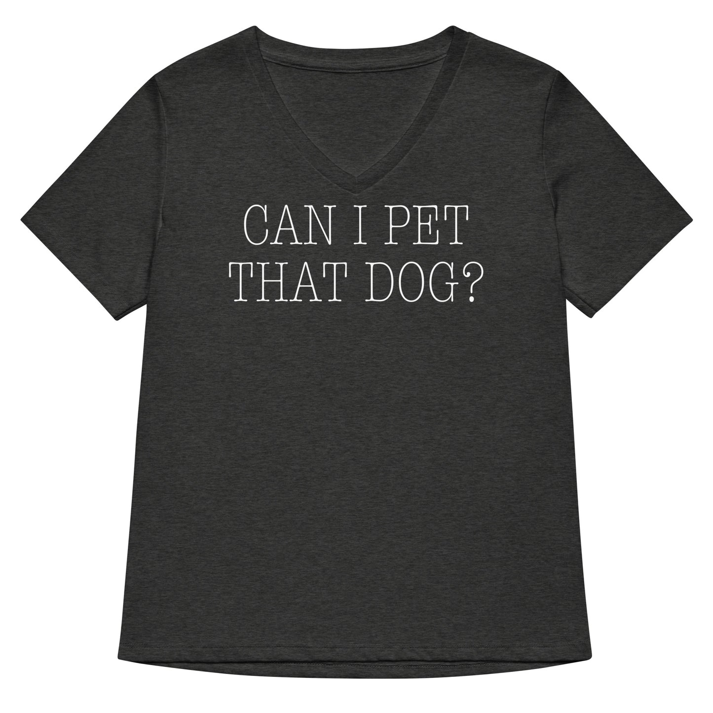 Can I Pet That Dog? Women's V-Neck Tee