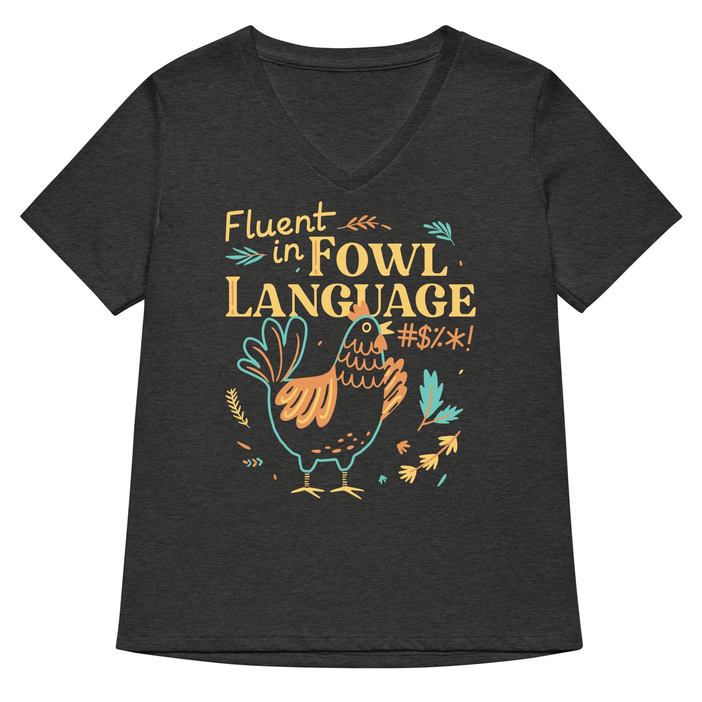 Fluent In Fowl Language Women's V-Neck Tee