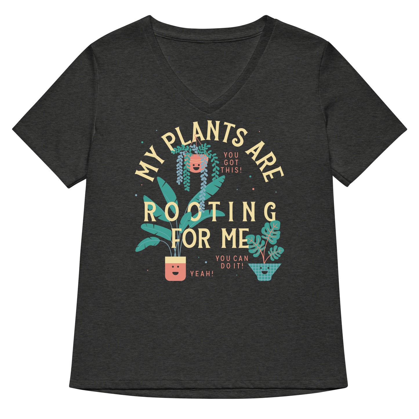 My Plants Are Rooting For Me Women's V-Neck Tee