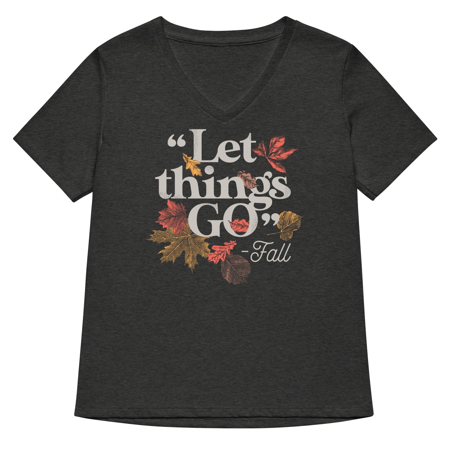 "Let Things Go" -Fall Women's V-Neck Tee