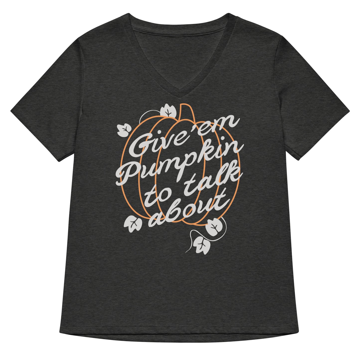 Give 'em Pumpkin To Talk About Women's V-Neck Tee