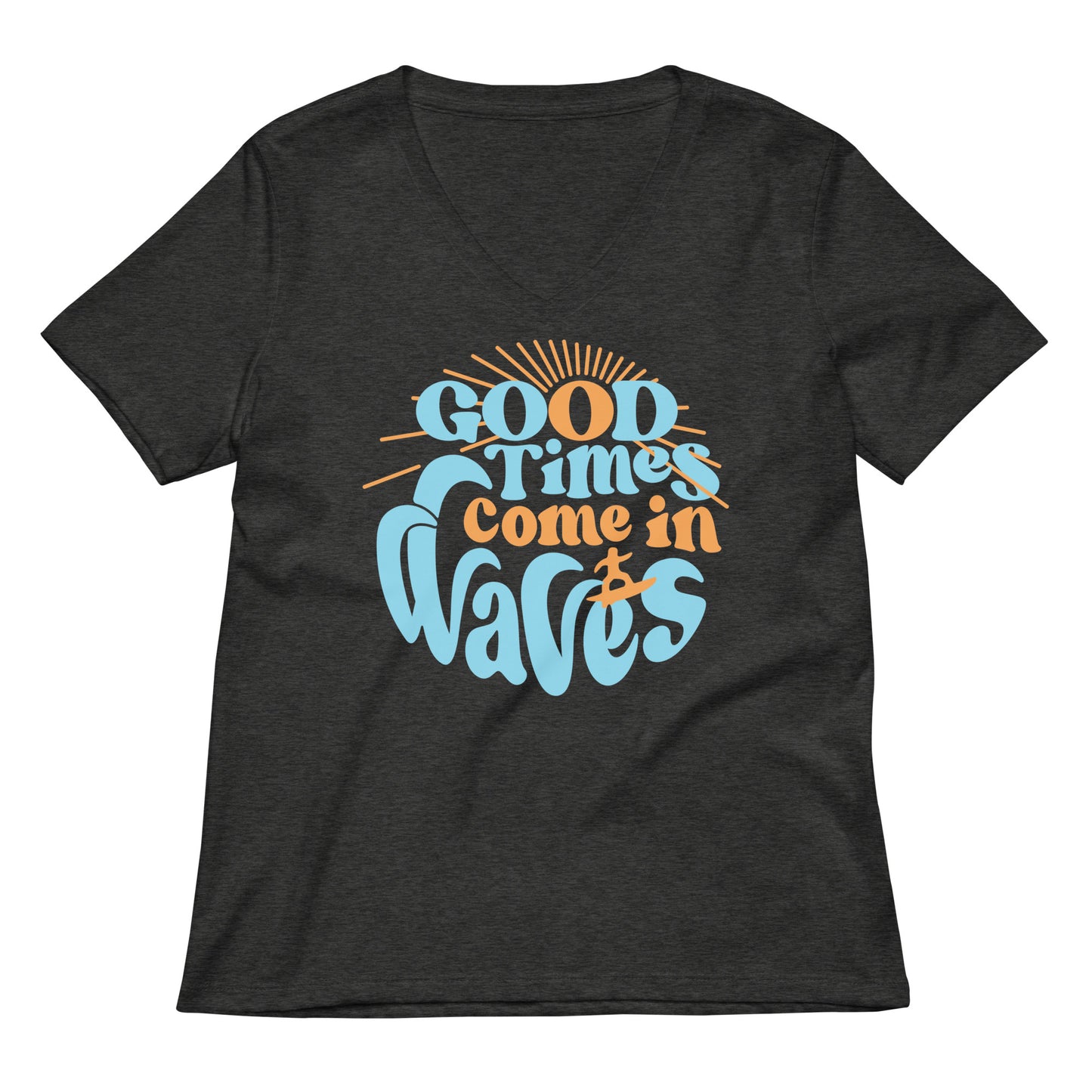 Good Times Come In Waves Women's V-Neck Tee