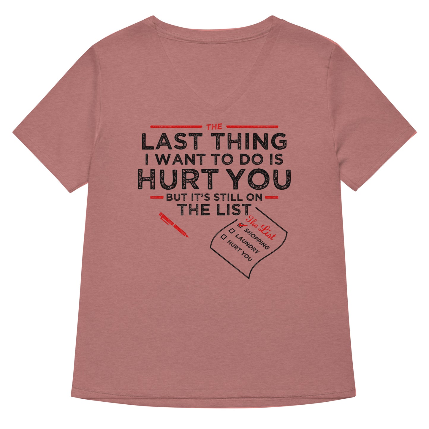 The Last Thing I Want To Do Is Hurt You Women's V-Neck Tee