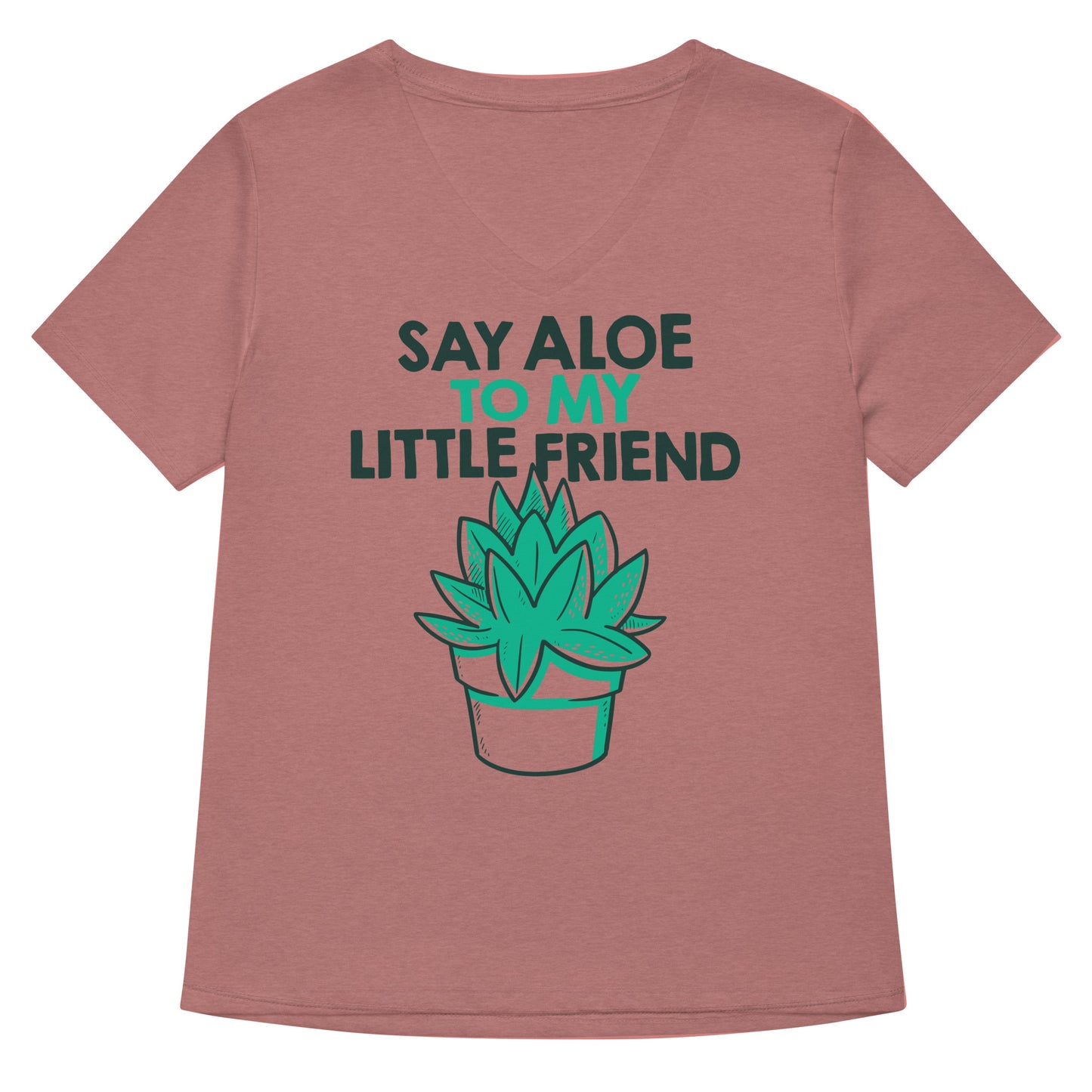 Say Aloe To My Little Friend Women's V-Neck Tee