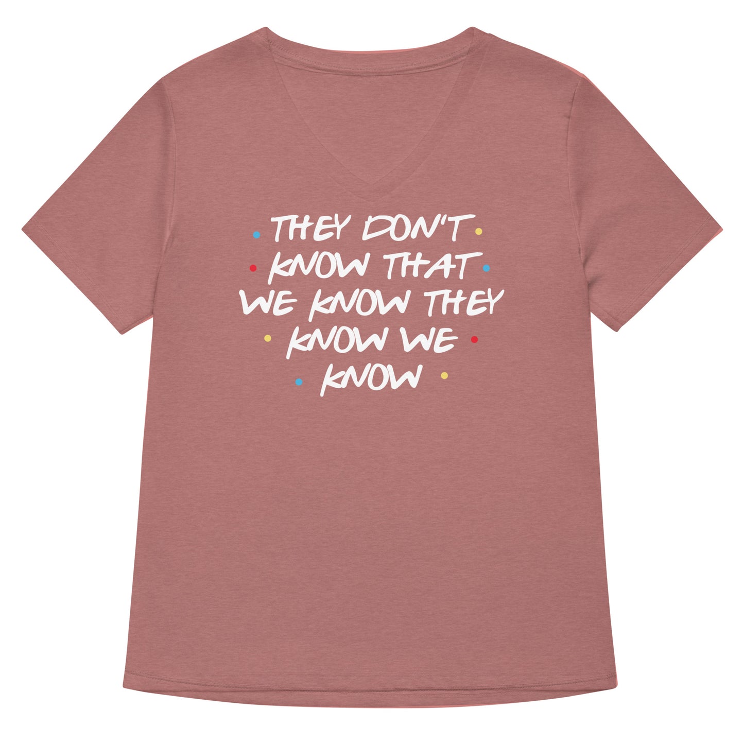 They Don't Know That We Know Women's V-Neck Tee