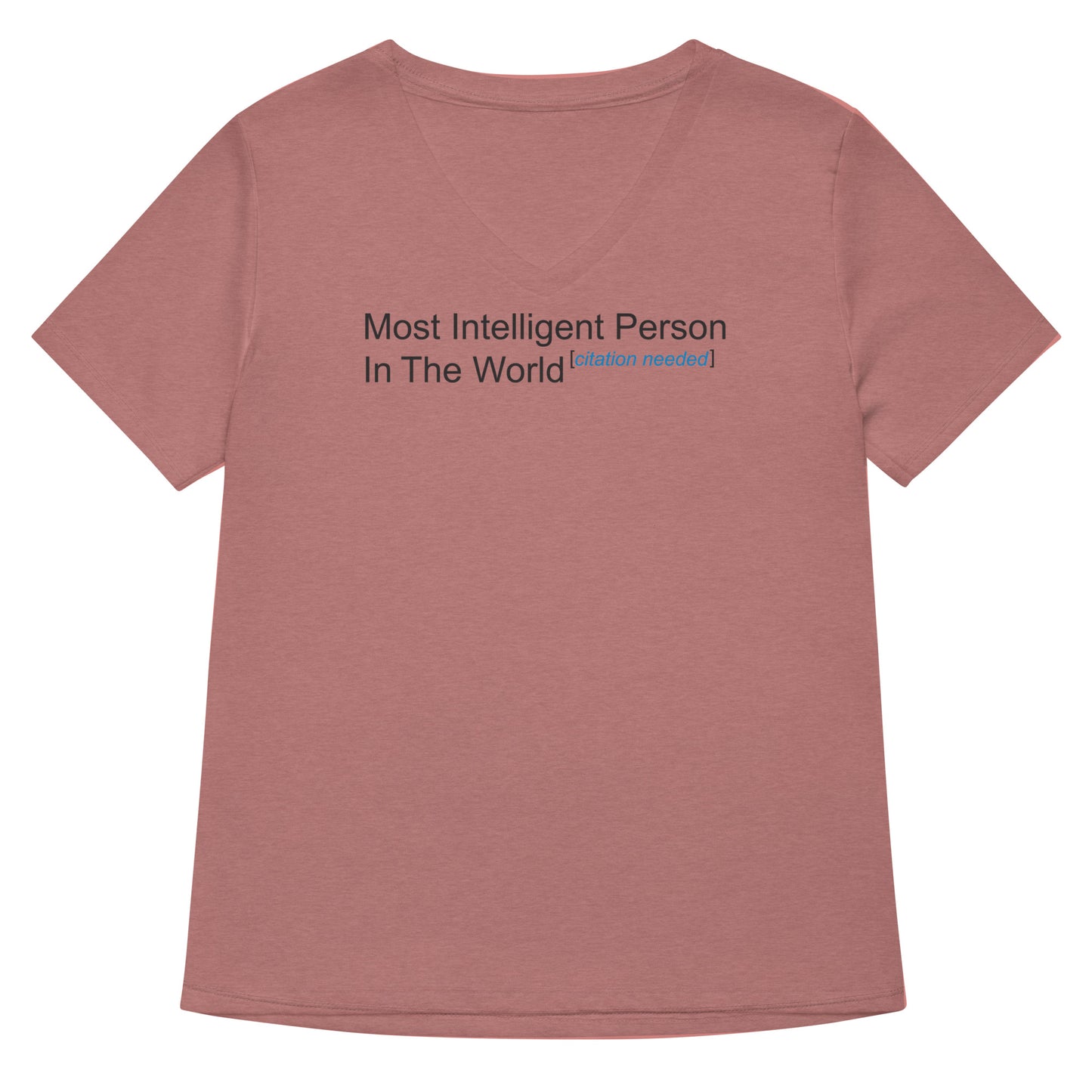 Most Intelligent Person in the World Citation Needed Women's V-Neck Tee