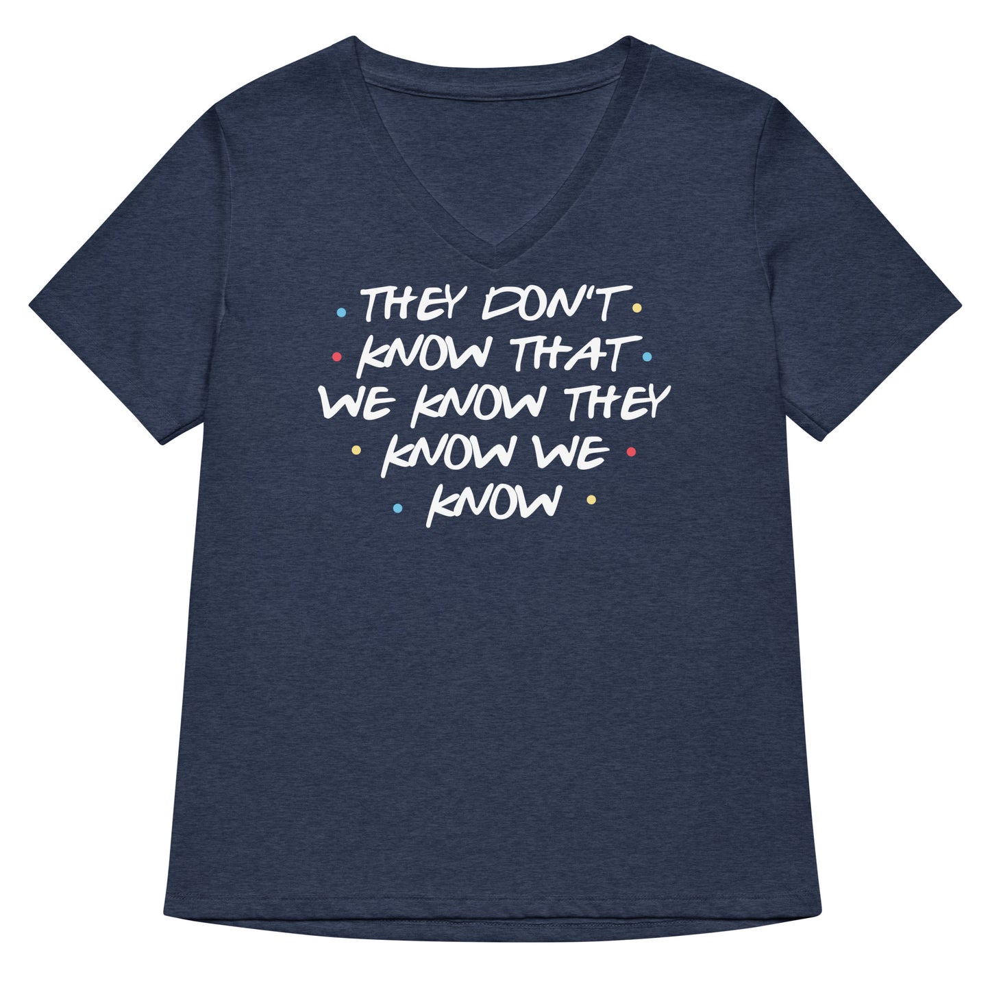 They Don't Know That We Know Women's V-Neck Tee