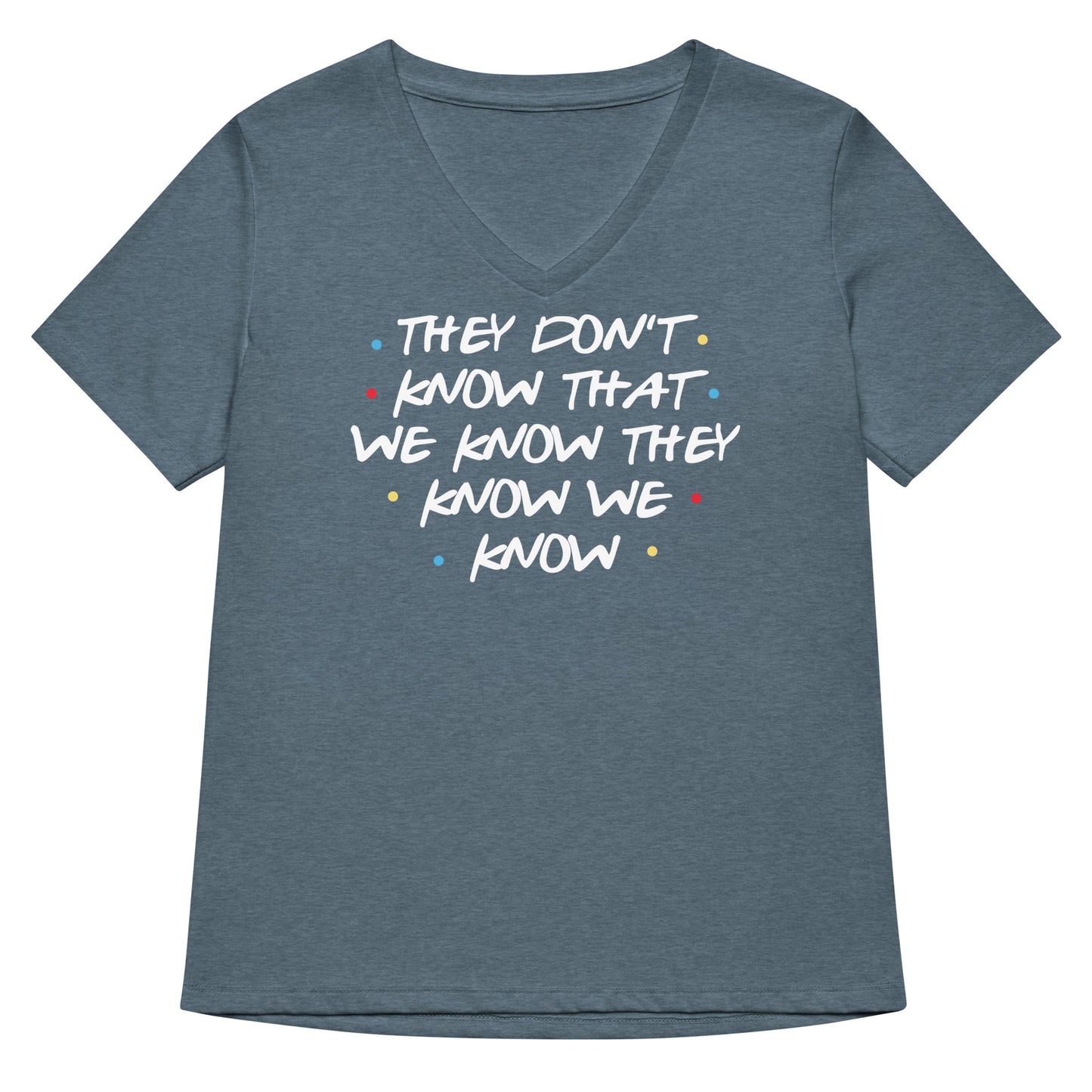 They Don't Know That We Know Women's V-Neck Tee