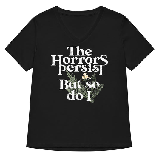 The Horrors Persist But So Do I Women's V-Neck Tee