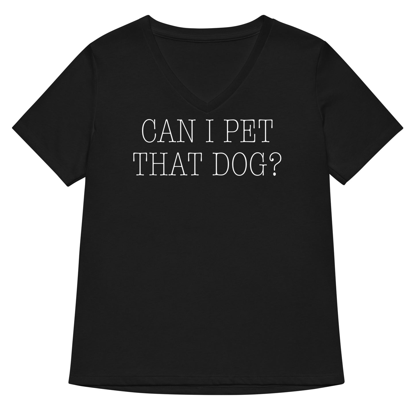 Can I Pet That Dog? Women's V-Neck Tee