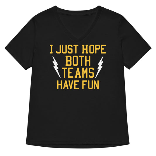 I Just Hope Both Teams Have Fun Women's V-Neck Tee