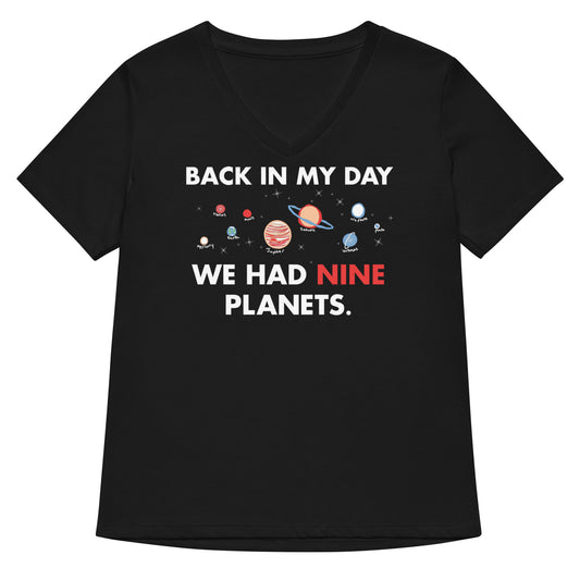 Back In My Day We Had Nine Planets Women's V-Neck Tee