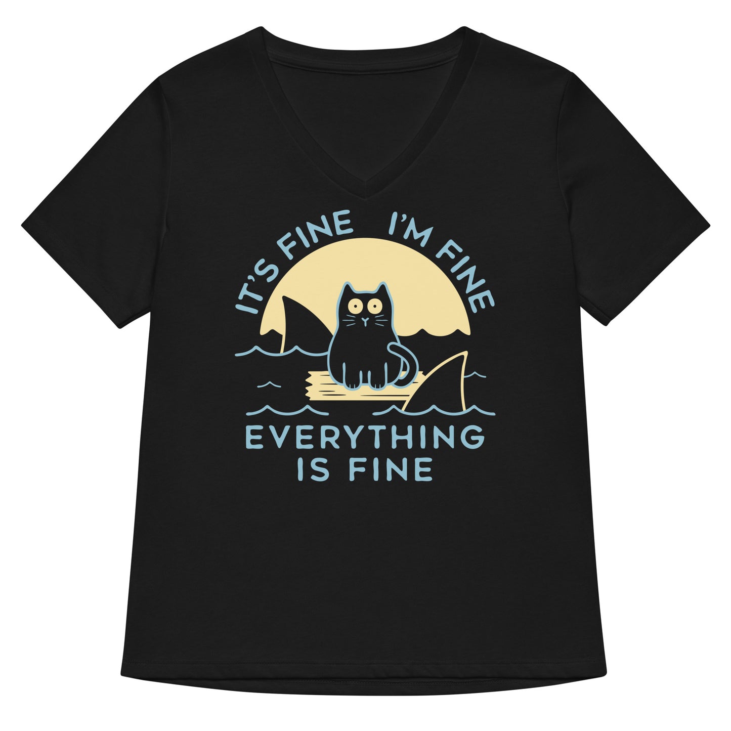 It's Fine I'm Fine Everything Is Fine Women's V-Neck Tee