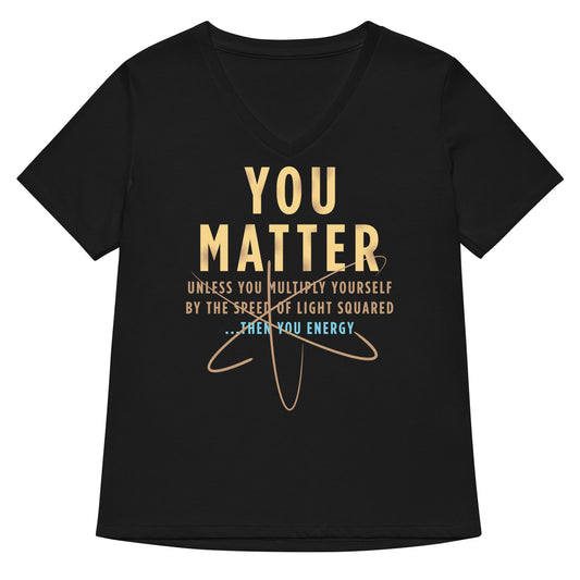 You Matter Women's V-Neck Tee