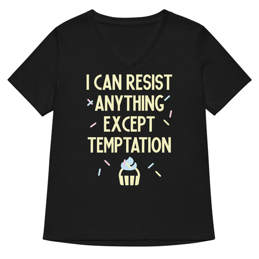 I Can Resist Anything Except Temptation Women's V-Neck Tee