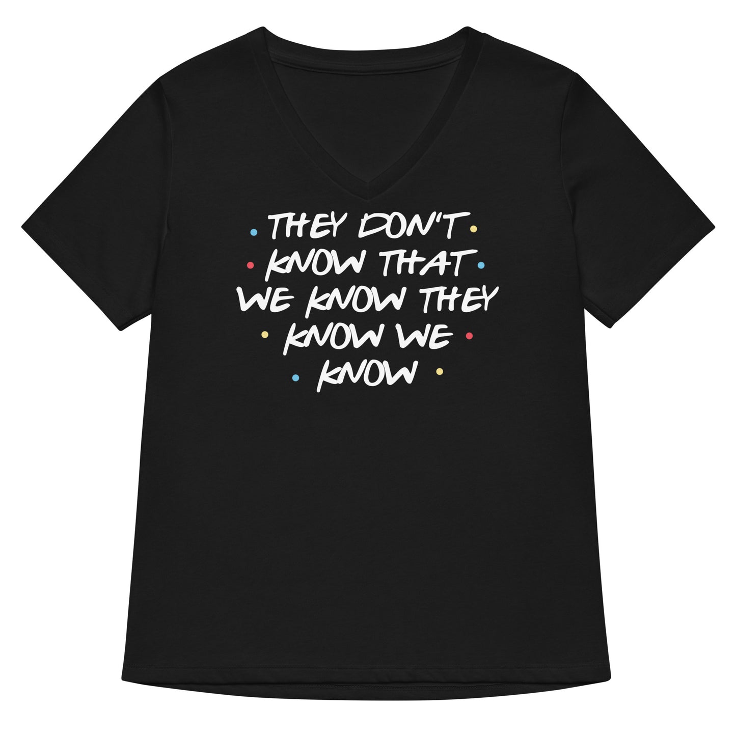 They Don't Know That We Know Women's V-Neck Tee