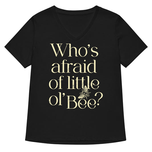 Who's Afraid Of Little Ol' Bee? Women's V-Neck Tee