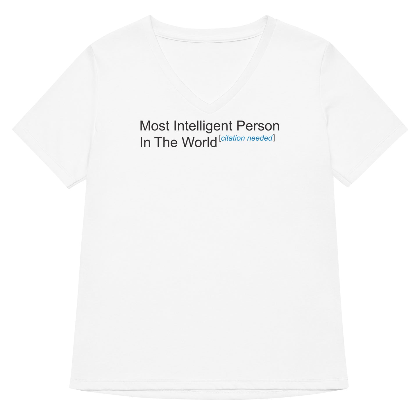 Most Intelligent Person in the World Citation Needed Women's V-Neck Tee