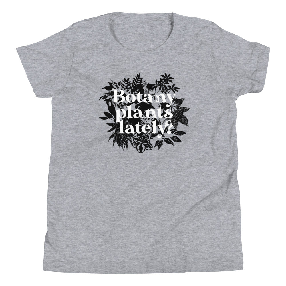 Botany Plants Lately? Kid's Youth Tee