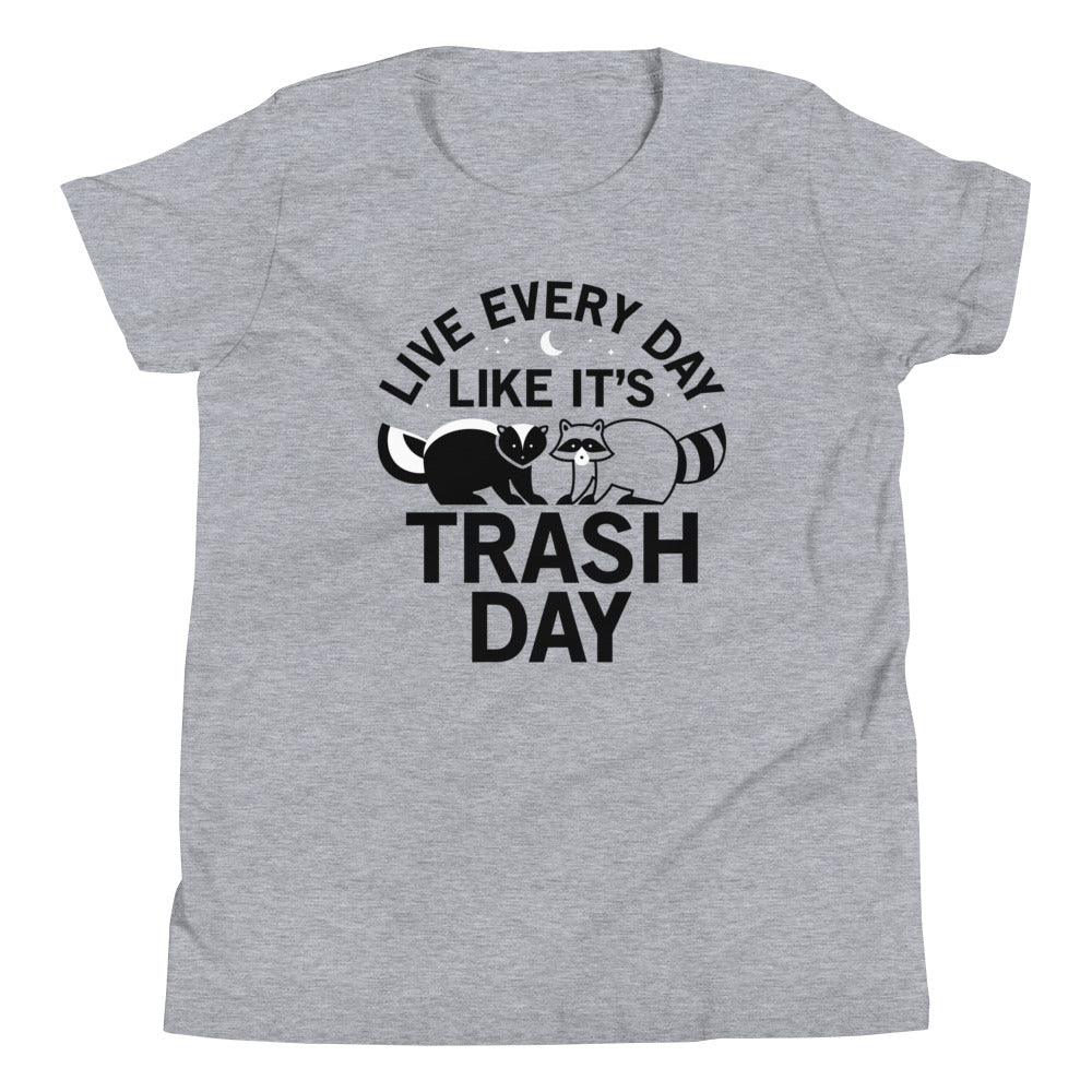 Live Every Day Like It's Trash Day Kid's Youth Tee