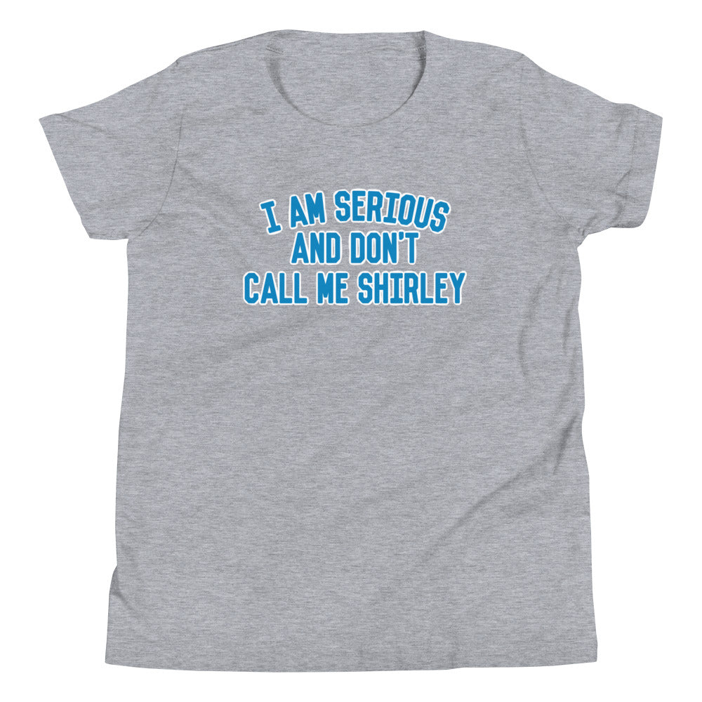 I Am Serious, And Don't Call Me Shirley Kid's Youth Tee