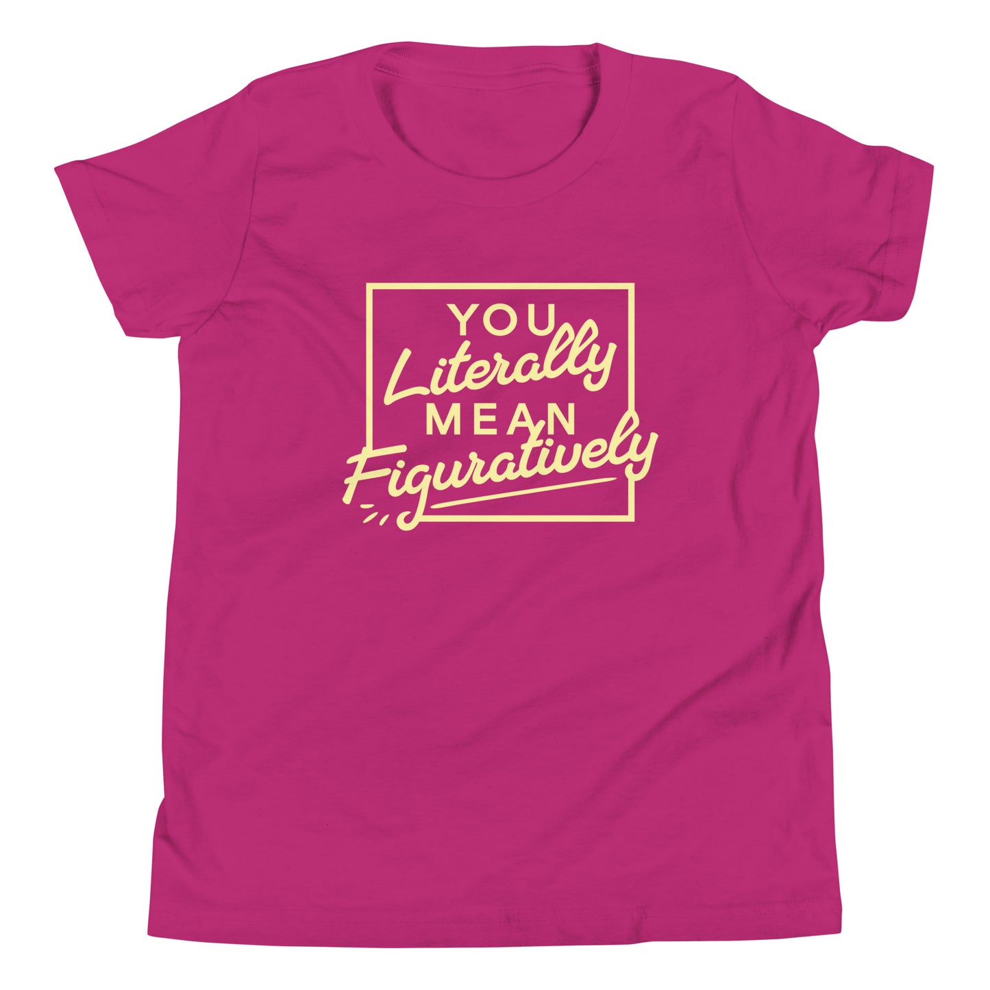 You Literally Mean Figuratively Kid's Youth Tee