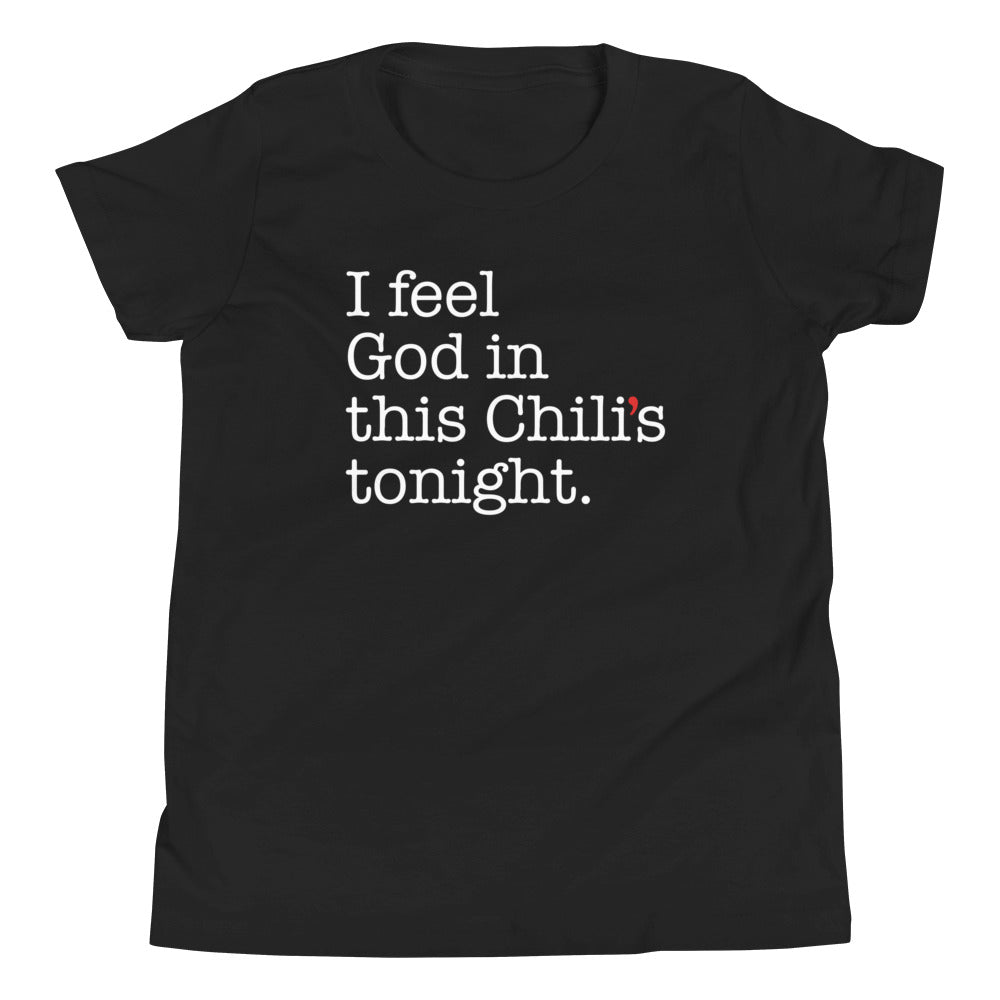 I Feel God In This Chili's Tonight Kid's Youth Tee