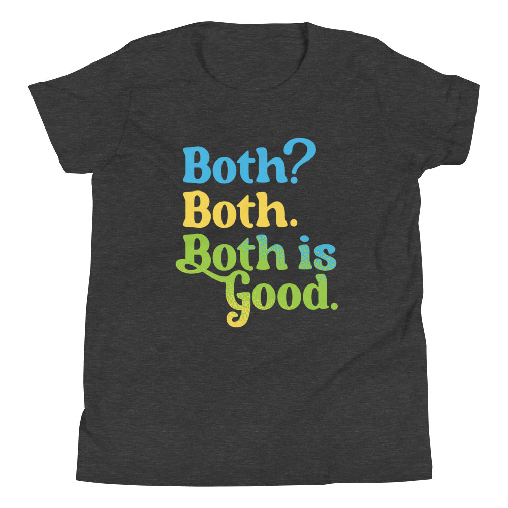 Both? Both. Both Is Good. Kid's Youth Tee