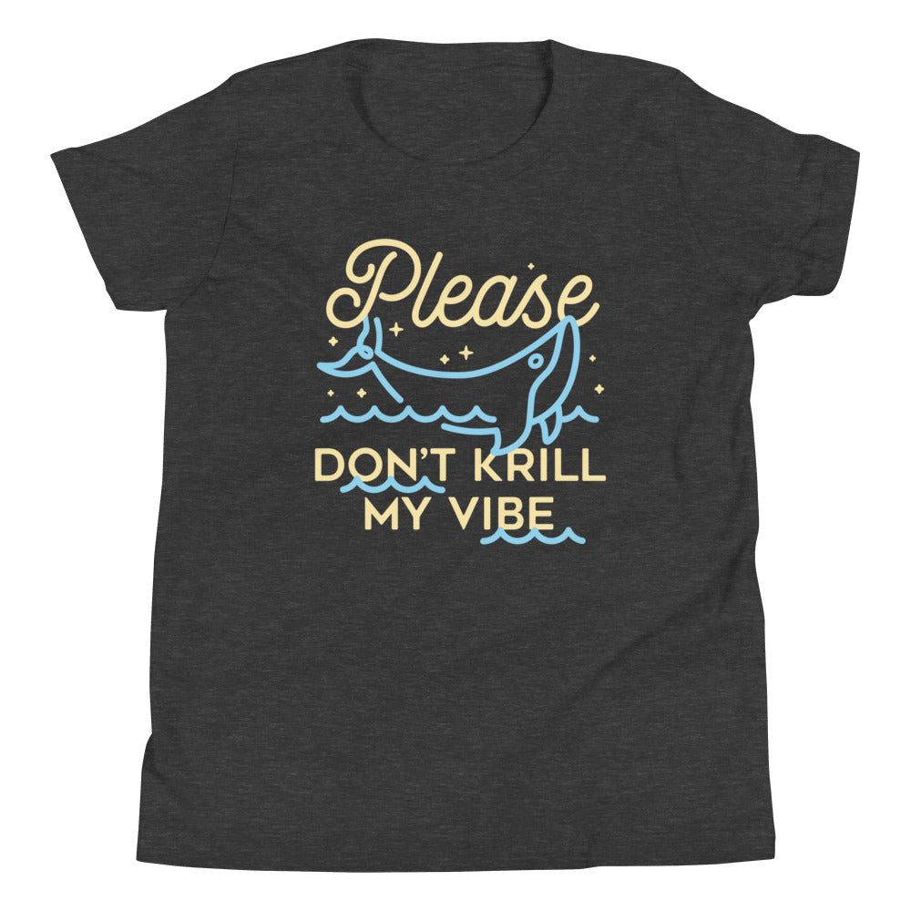 Please Don't Krill My Vibe Kid's Youth Tee