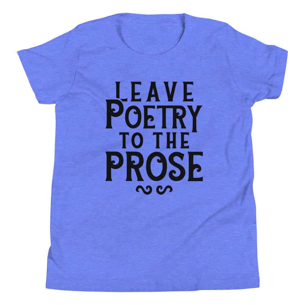 Leave Poetry To The Prose Kid's Youth Tee