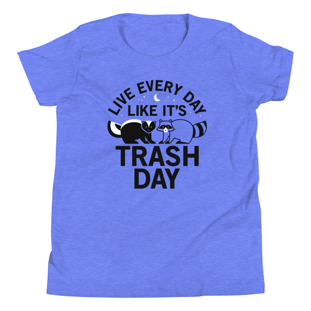 Live Every Day Like It's Trash Day Kid's Youth Tee