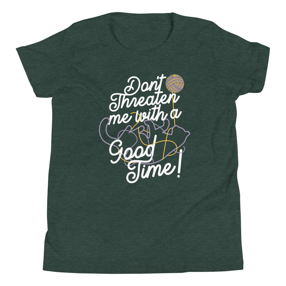 Don't Threaten Me With A Good Time Kid's Youth Tee