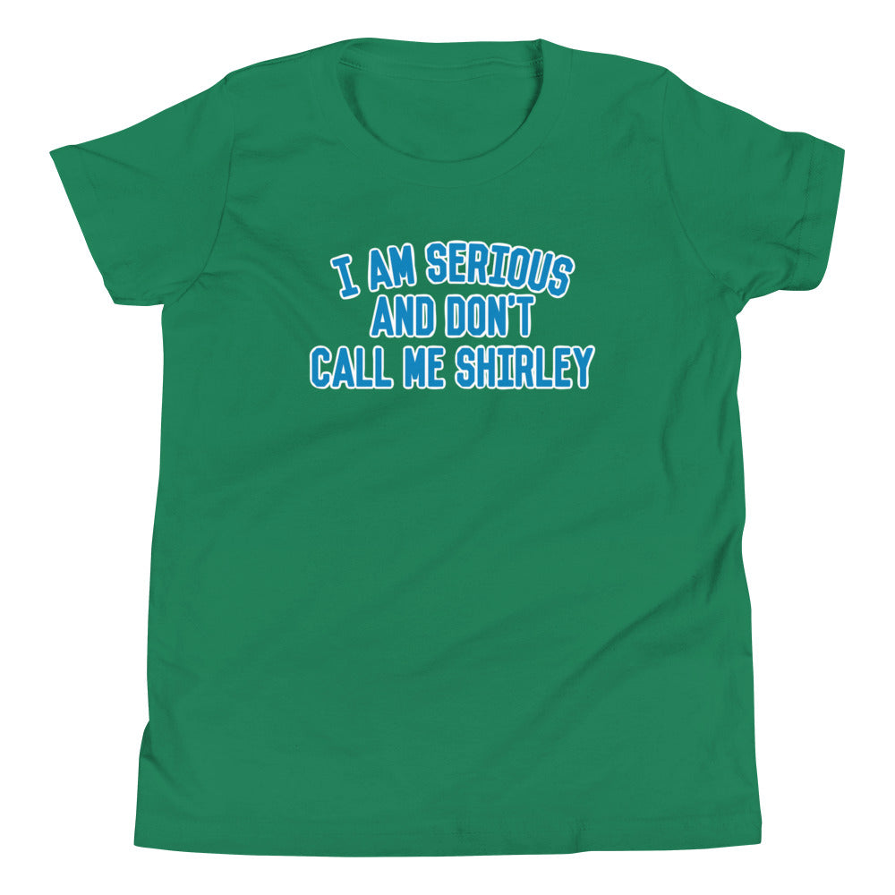 I Am Serious, And Don't Call Me Shirley Kid's Youth Tee