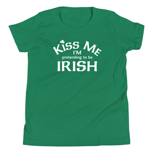 Kiss Me I'm Pretending To Be Irish Kid's Youth Tee