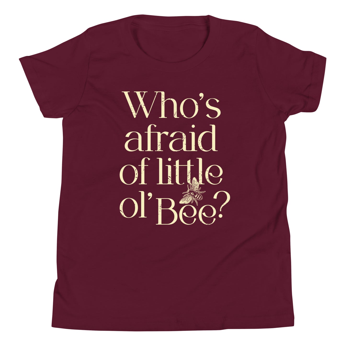 Who's Afraid Of Little Ol' Bee? Kid's Youth Tee