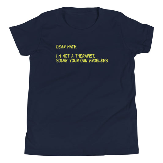 Dear Math, I'm Not A Therapist Kid's Youth Tee