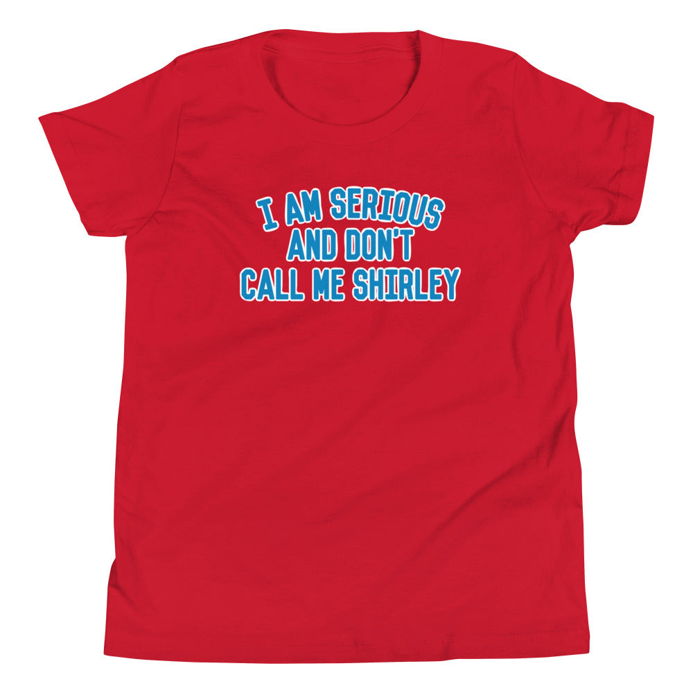 I Am Serious, And Don't Call Me Shirley Kid's Youth Tee