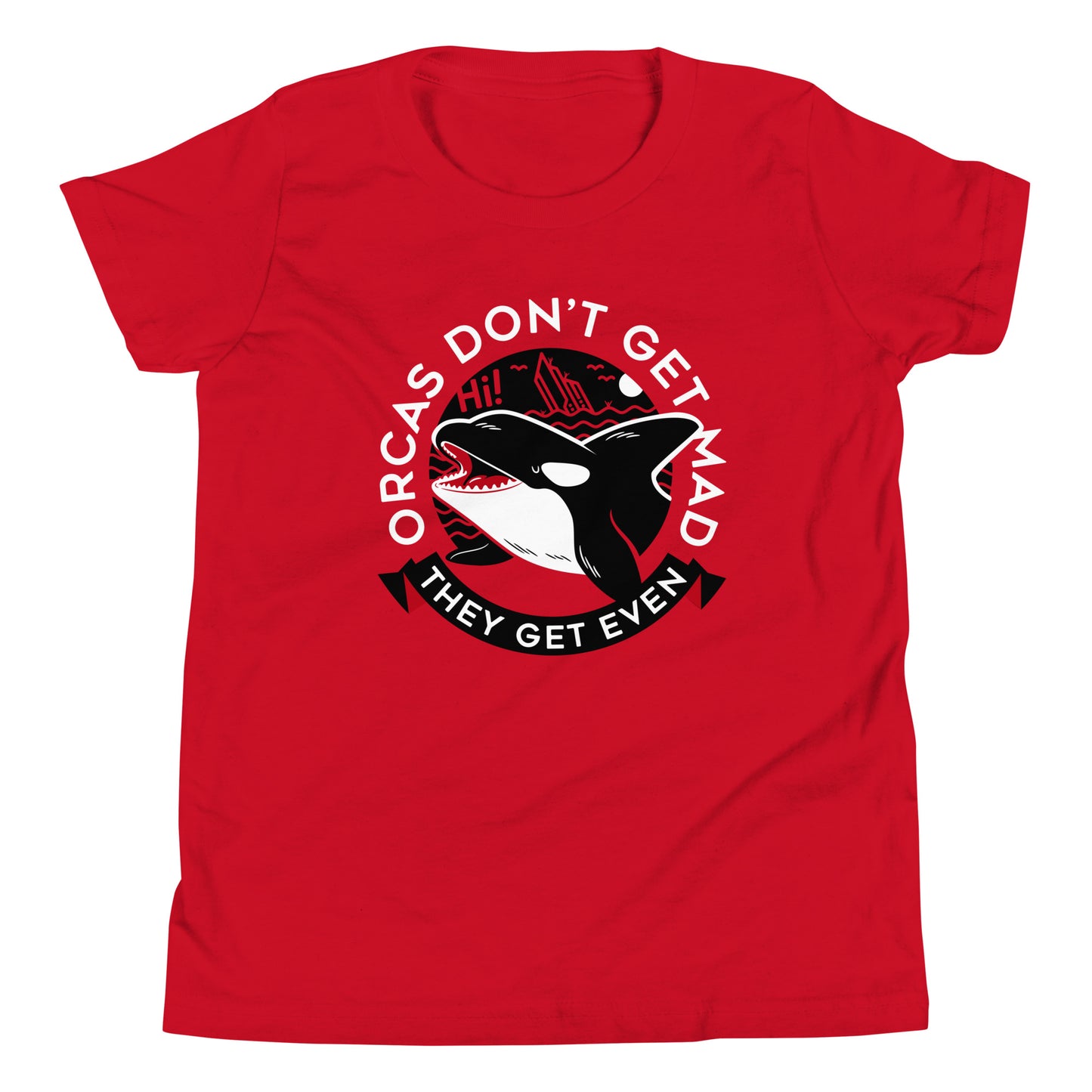 Orcas Don't Get Mad They Get Even Kid's Youth Tee