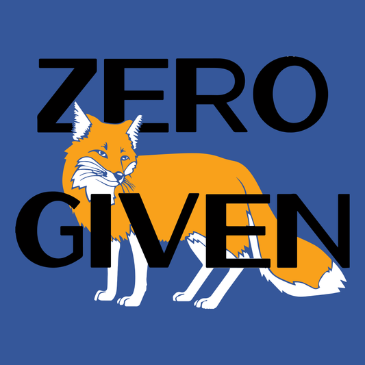 Zero Fox Given